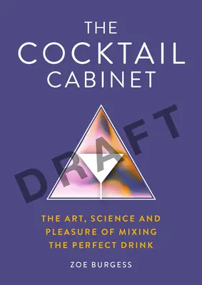 Gabinet koktajli: Sztuka, nauka i przyjemność przyrządzania doskonałych drinków - The Cocktail Cabinet: The Art, Science and Pleasure of Mixing the Perfect Drink