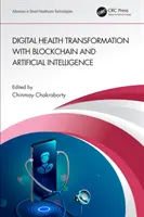 Cyfrowa transformacja zdrowia dzięki Blockchain i sztucznej inteligencji - Digital Health Transformation with Blockchain and Artificial Intelligence