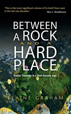 Między skałą a twardym miejscem: Teologia publiczna w epoce postsekularnej - Between a Rock and a Hard Place: Public Theology in a Post-Secular Age