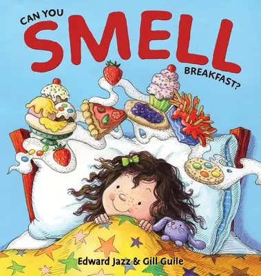 Czy czujesz śniadanie? A Five Senses Book For Kids Series (książka o jedzeniu dla dzieci, książka o wąchaniu dla dzieci) - Can You Smell Breakfast?: A Five Senses Book For Kids Series (Kids Food Book, Smell Kids Book)