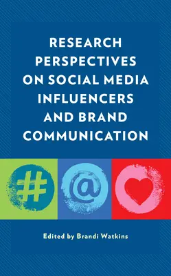 Perspektywy badawcze dotyczące influencerów w mediach społecznościowych i komunikacji marki - Research Perspectives on Social Media Influencers and Brand Communication