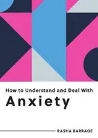 Jak zrozumieć i radzić sobie z lękiem - wszystko, co musisz wiedzieć, aby radzić sobie z lękiem - How to Understand and Deal with Anxiety - Everything You Need to Know to Manage Anxiety