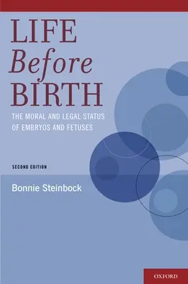 Życie przed narodzeniem: Moralny i prawny status embrionów i płodów - Life Before Birth: The Moral and Legal Status of Embryos and Fetuses