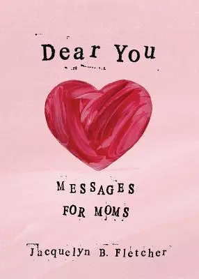 Dear You: Wiadomości dla mam - Dear You: Messages for Moms