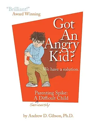 Masz wściekłe dziecko? Parenting Spike: Poważnie trudne dziecko - Got an Angry Kid? Parenting Spike: A Seriously Difficult Child