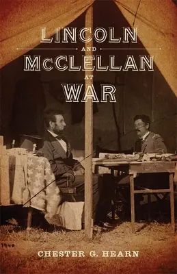 Lincoln i McClellan na wojnie - Lincoln and McClellan at War