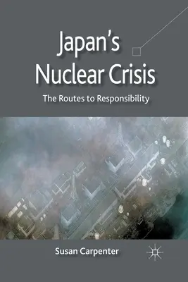Kryzys nuklearny w Japonii: Drogi do odpowiedzialności - Japan's Nuclear Crisis: The Routes to Responsibility