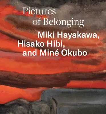 Obrazy przynależności: Miki Hayakawa, Hisako Hibi i Min Okubo - Pictures of Belonging: Miki Hayakawa, Hisako Hibi, and Min Okubo