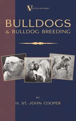 Buldogi i hodowla buldogów (A Vintage Dog Books Breed Classic) - Bulldogs and Bulldog Breeding (A Vintage Dog Books Breed Classic)