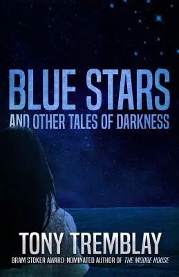 Błękitne gwiazdy i inne opowieści o mroku - Blue Stars and Other Tales of Darkness