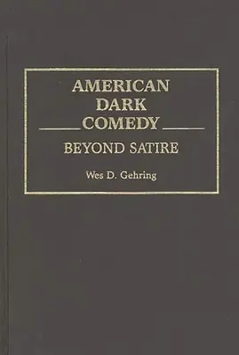 Amerykańska czarna komedia: poza satyrą - American Dark Comedy: Beyond Satire