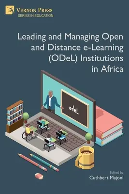 Prowadzenie i zarządzanie otwartymi i zdalnymi instytucjami e-learningowymi (ODeL) w Afryce - Leading and Managing Open and Distance e-Learning (ODeL) Institutions in Africa