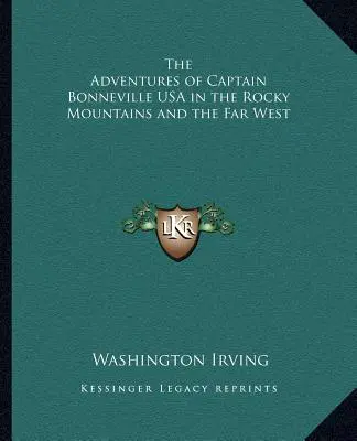 Przygody kapitana Bonneville'a USA w Górach Skalistych i na Dalekim Zachodzie - The Adventures of Captain Bonneville USA in the Rocky Mountains and the Far West