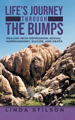 Życiowa podróż przez wyboje: Radzenie sobie z depresją, molestowaniem seksualnym, samobójstwem i śmiercią - Life's Journey Through the Bumps: Dealing with depression, sexual harassments, suicide, and death