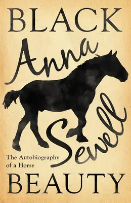 Black Beauty - Autobiografia konia z biografią autorstwa Elizabeth Lee - Black Beauty - The Autobiography of a Horse;With a Biography by Elizabeth Lee