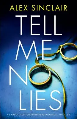 Tell Me No Lies: Trzymający w napięciu thriller psychologiczny - Tell Me No Lies: An absolutely gripping psychological thriller