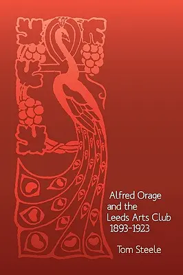 Alfred Orage i Leeds Arts Club w latach 1893-1923 - Alfred Orage and the Leeds Arts Club 1893 - 1923