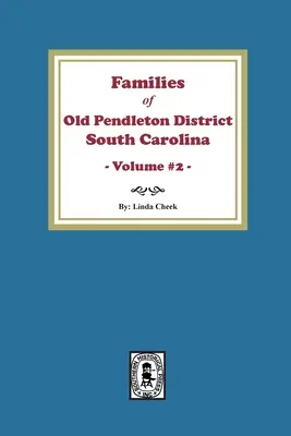 Rodziny ze starego okręgu Pendleton, Karolina Południowa, tom 2 - Families of OLD Pendleton District, South Carolina, Volume #2