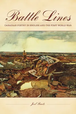 Battle Lines: Kanadyjska poezja w języku angielskim a pierwsza wojna światowa - Battle Lines: Canadian Poetry in English and the First World War