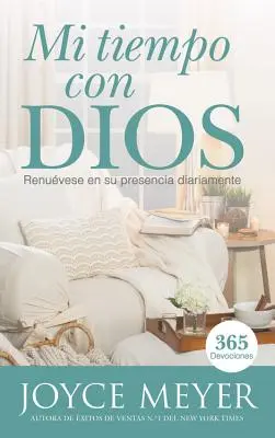 Mi Tiempo Con Dios: Odnów się w codziennej obecności Boga - Mi Tiempo Con Dios: Renuvese En Su Presencia Diariamente