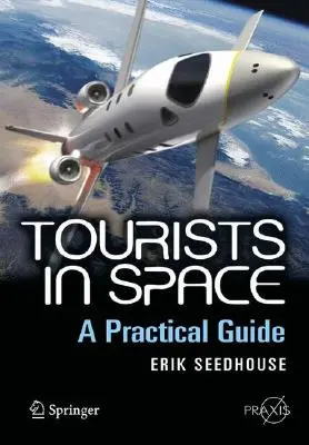 Turyści w kosmosie: Praktyczny przewodnik - Tourists in Space: A Practical Guide