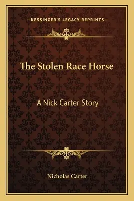 Skradziony koń wyścigowy: Historia Nicka Cartera - The Stolen Race Horse: A Nick Carter Story
