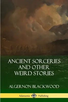 Starożytne czary i inne dziwne historie - Ancient Sorceries and Other Weird Stories