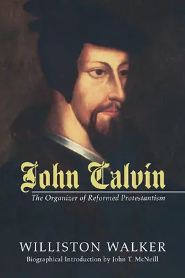 Jan Kalwin: organizator reformowanego protestantyzmu - John Calvin: The Organizer of Reformed Protestantism