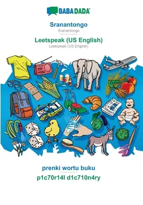 BABADADA, Sranantongo - Leetspeak (US English), prenki wortu buku - p1c70r14l d1c710n4ry: Sranantongo - Leetspeak (amerykański angielski), słownik wizualny - BABADADA, Sranantongo - Leetspeak (US English), prenki wortu buku - p1c70r14l d1c710n4ry: Sranantongo - Leetspeak (US English), visual dictionary