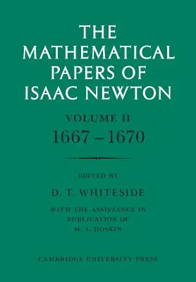 The Mathematical Papers of Isaac Newton: Tom 2, 1667-1670 - The Mathematical Papers of Isaac Newton: Volume 2, 1667-1670