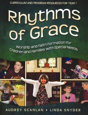 Rhythms of Grace Year 1: Kult i formacja wiary dla dzieci i rodzin ze specjalnymi potrzebami - Rhythms of Grace Year 1: Worship and Faith Formation for Children and Families with Special Needs