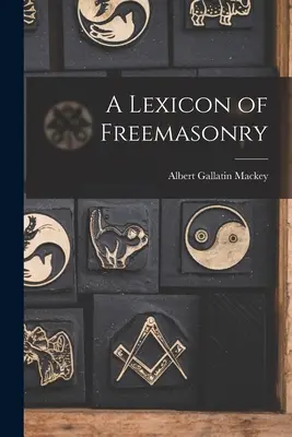 Leksykon masonerii - A Lexicon of Freemasonry