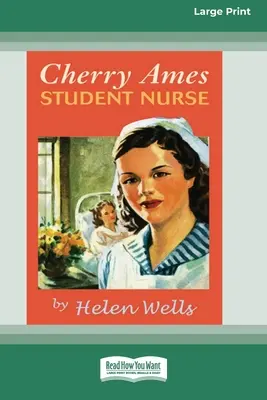 Cherry Ames, studentka pielęgniarstwa (16pt Large Print Edition) - Cherry Ames, Student Nurse (16pt Large Print Edition)