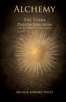 Alchemia - Turba Philosophorum lub Zgromadzenie Sag - Alchemy - The Turba Philosophorum or Assembly of the Sagas