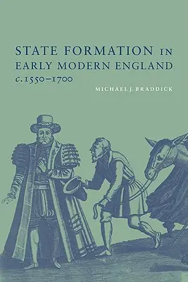 Kształtowanie się państwa we wczesnonowożytnej Anglii, C.1550-1700 - State Formation in Early Modern England, C.1550-1700