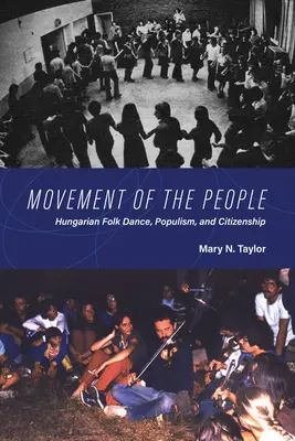 Ruch ludowy: węgierski taniec ludowy, populizm i obywatelstwo - Movement of the People: Hungarian Folk Dance, Populism, and Citizenship