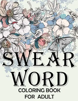 Kolorowanka z przekleństwami dla dorosłych: Kolorowanka dla dorosłych z przekleństwami i motywacją do odstresowania i relaksu. - Swear word coloring book for adult.: Adult swear & motivational coloring book for stress relief & relaxation.