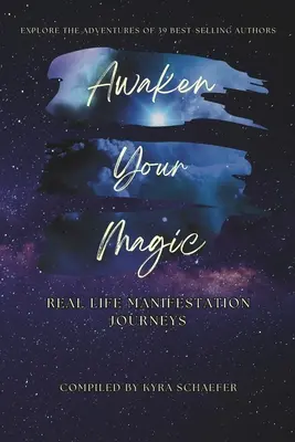 Obudź swoją magię: Prawdziwe podróże manifestacji życia - Awaken Your Magic: Real Life Manifestation Journeys