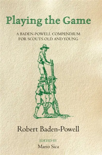 Playing the Game: Kompendium Baden-Powella - Playing the Game: A Baden-Powell Compendium