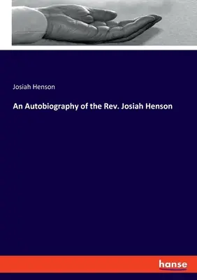 Autobiografia księdza Josiaha Hensona - An Autobiography of the Rev. Josiah Henson