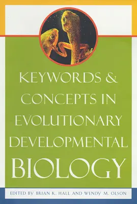 Słowa kluczowe i koncepcje w ewolucyjnej biologii rozwojowej - Keywords & Concepts in Evolutionary Developmental Biology