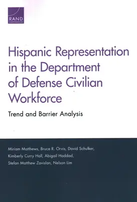 Reprezentacja Latynosów w cywilnej sile roboczej Departamentu Obrony: Analiza trendów i barier - Hispanic Representation in the Department of Defense Civilian Workforce: Trend and Barrier Analysis