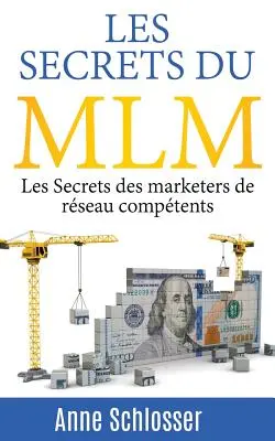 Les Secrets du MLM: Sekrety przedsiębiorców MLM - Les Secrets du MLM: Les Secrets des marketers de rseau comptents