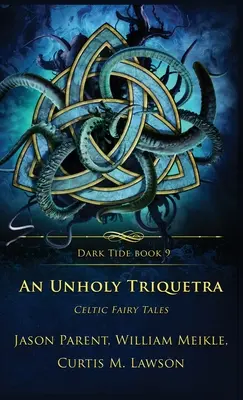 Nieświęta triquetra: celtyckie baśnie - An Unholy Triquetra: Celtic Fairy Tales