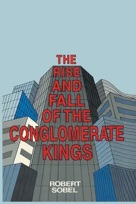 Powstanie i upadek królów konglomeratów - The Rise and Fall of the Conglomerate Kings