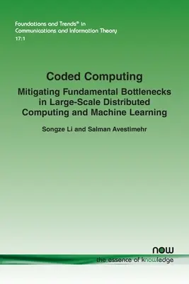 Obliczenia kodowane: Łagodzenie podstawowych wąskich gardeł w wielkoskalowych obliczeniach rozproszonych i uczeniu maszynowym - Coded Computing: Mitigating Fundamental Bottlenecks in Large-scale Distributed Computing and Machine Learning