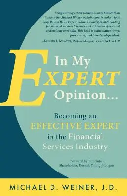 In My Expert Opinion: Stawanie się skutecznym ekspertem w branży usług finansowych - In My Expert Opinion: Becoming an Effective Expert in the Financial Services Industry