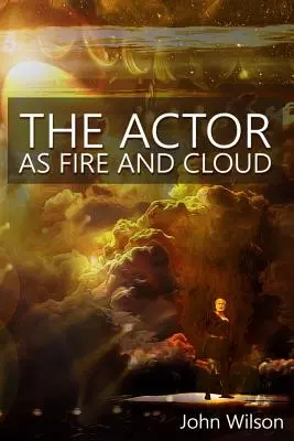 Aktor jako ogień i chmura - The Actor as Fire and Cloud