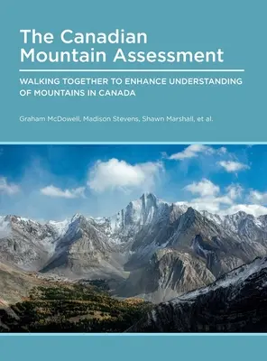 Canadian Mountain Assessment: Wspólne wędrówki w celu lepszego zrozumienia gór w Kanadzie - Canadian Mountain Assessment: Walking Together to Enhance Understanding of Mountains in Canada