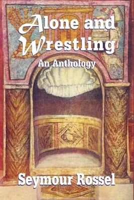 Alone and Wrestling: Antologia - Alone and Wrestling: An Anthology